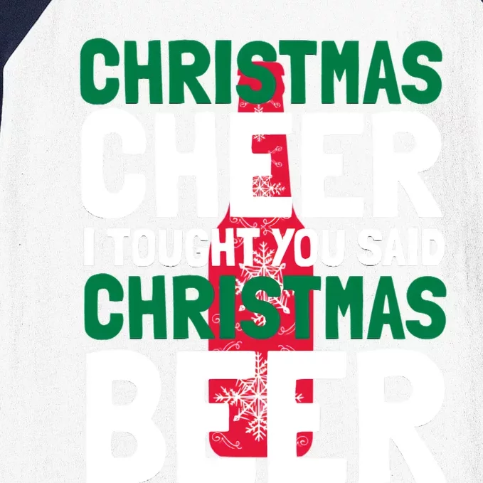 Christmas Cheer I Tought You Said Christmas Beer Baseball Sleeve Shirt