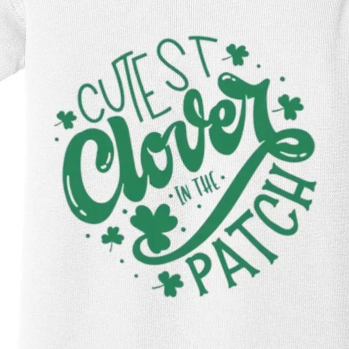 Cutest Clover In The Patch Funny St Patricks Day Baby Bodysuit