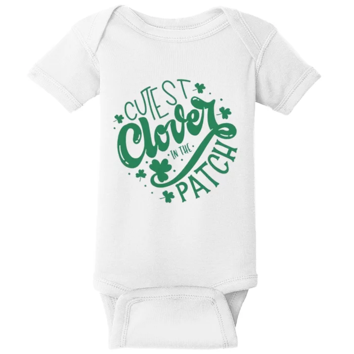 Cutest Clover In The Patch Funny St Patricks Day Baby Bodysuit