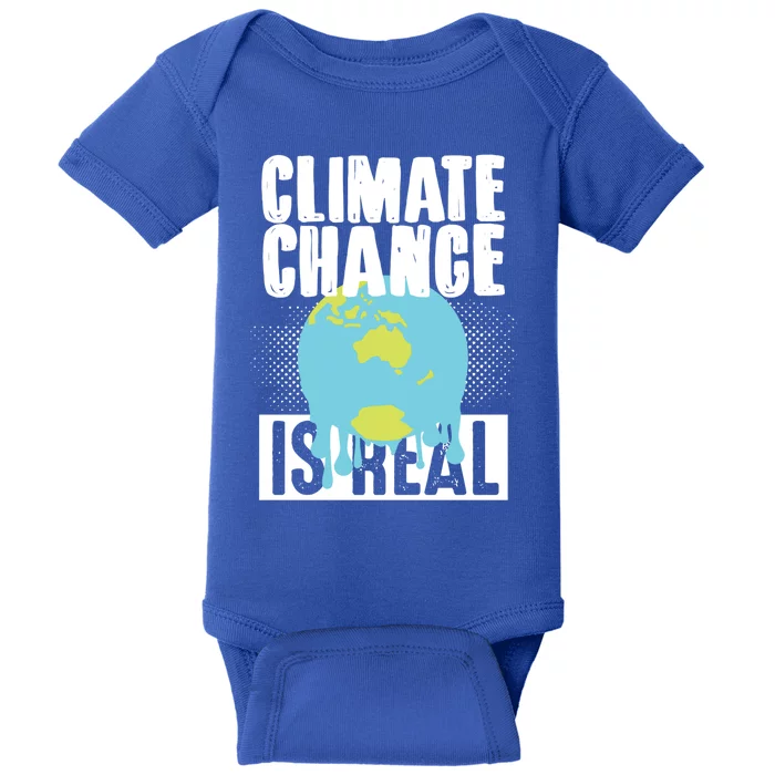 Climate Change Is Real Earth Day Climate Change Gift Baby Bodysuit