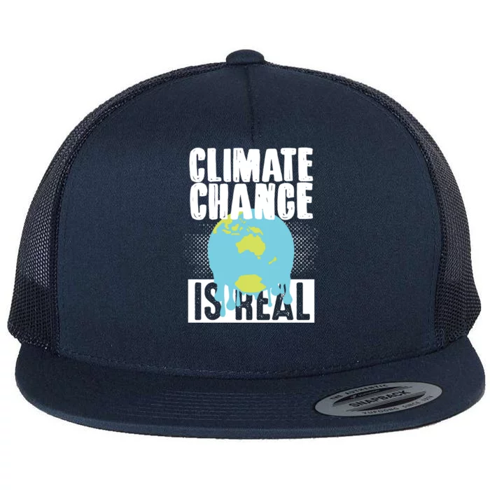 Climate Change Is Real Earth Day Climate Change Gift Flat Bill Trucker Hat