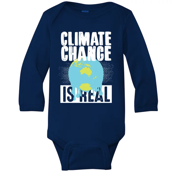 Climate Change Is Real Earth Day Climate Change Gift Baby Long Sleeve Bodysuit