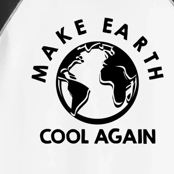 Climate Change Is Real Make Earth Cool Again Cool Gift Toddler Fine Jersey T-Shirt