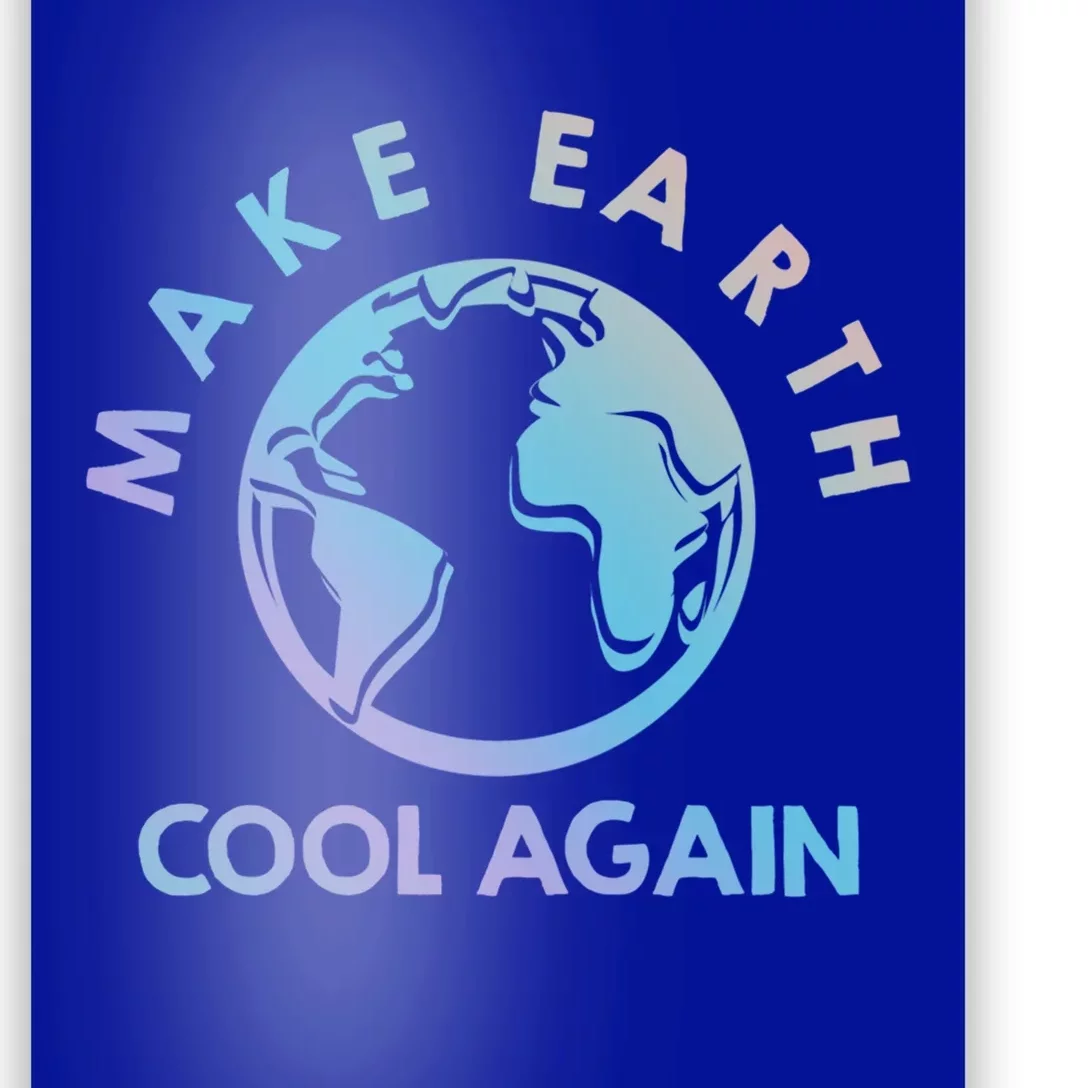 Climate Change Is Real Make Earth Cool Again Gift Poster