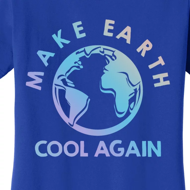 Climate Change Is Real Make Earth Cool Again Gift Women's T-Shirt