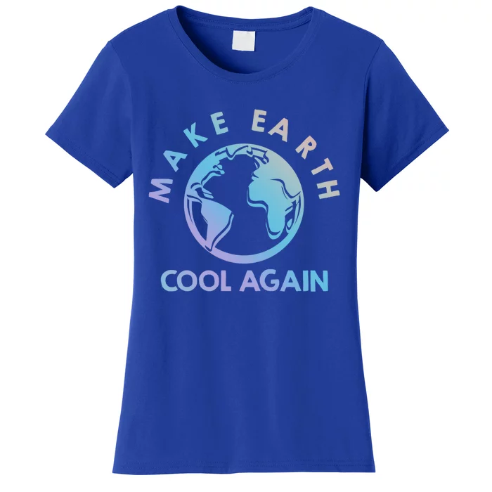 Climate Change Is Real Make Earth Cool Again Gift Women's T-Shirt