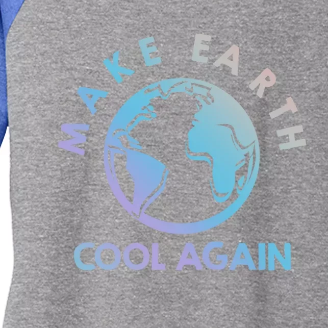 Climate Change Is Real Make Earth Cool Again Gift Women's Tri-Blend 3/4-Sleeve Raglan Shirt