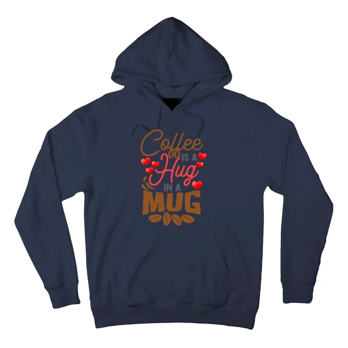 Cute Coffee Is A Hug In Mug Cafe Saying Java Lover Hoodie