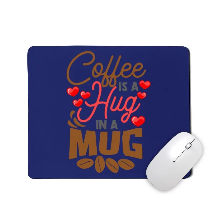 Cute Coffee Is A Hug In Mug Cafe Saying Java Lover Mousepad