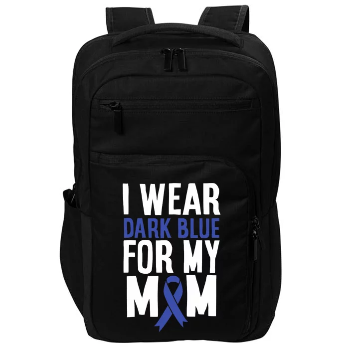 Colon Cancer I Wear Dark Blue For Mom Colon Cancer Support Impact Tech Backpack