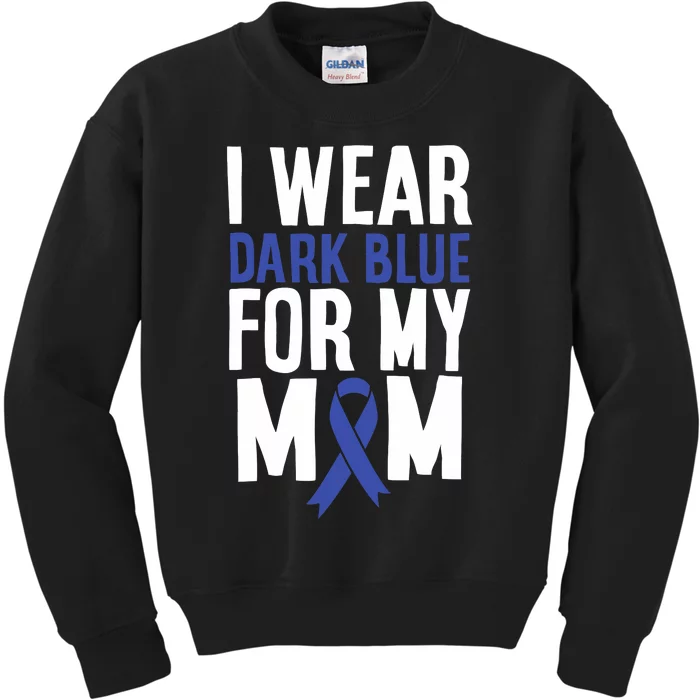 Colon Cancer I Wear Dark Blue For Mom Colon Cancer Support Kids Sweatshirt