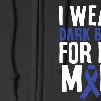 Colon Cancer I Wear Dark Blue For Mom Colon Cancer Support Full Zip Hoodie