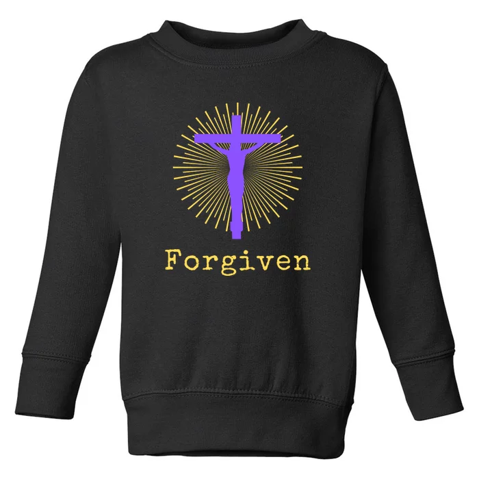 Chrisitan Cross Jesus Forgiven Faith Gift Toddler Sweatshirt