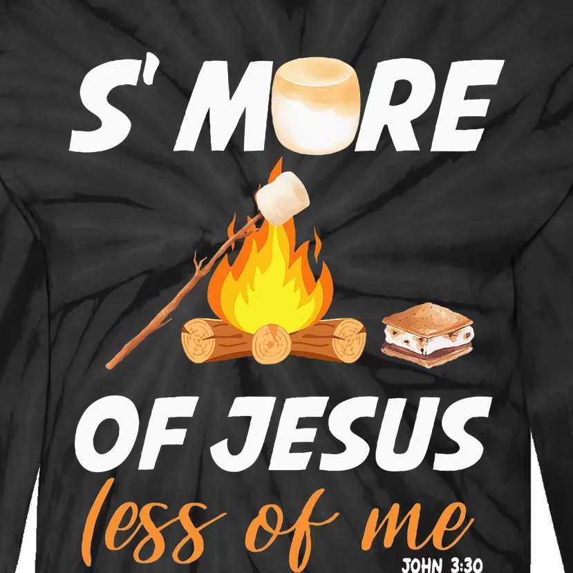 Church Camping Jesus Smores Of Jesus Less Of Me Tie-Dye Long Sleeve Shirt