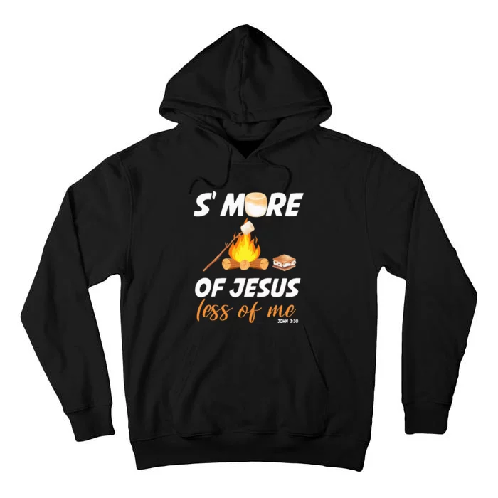 Church Camping Jesus Smores Of Jesus Less Of Me Tall Hoodie