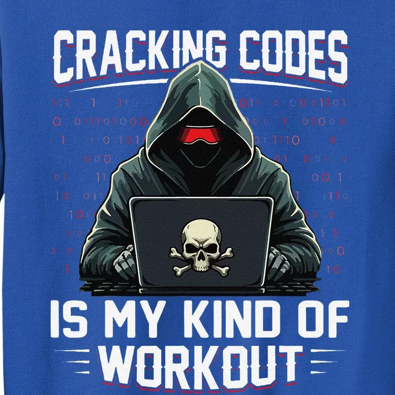 Cracking Codes Kind Of Workout Funny Cybersecurity Hacker Tall Sweatshirt