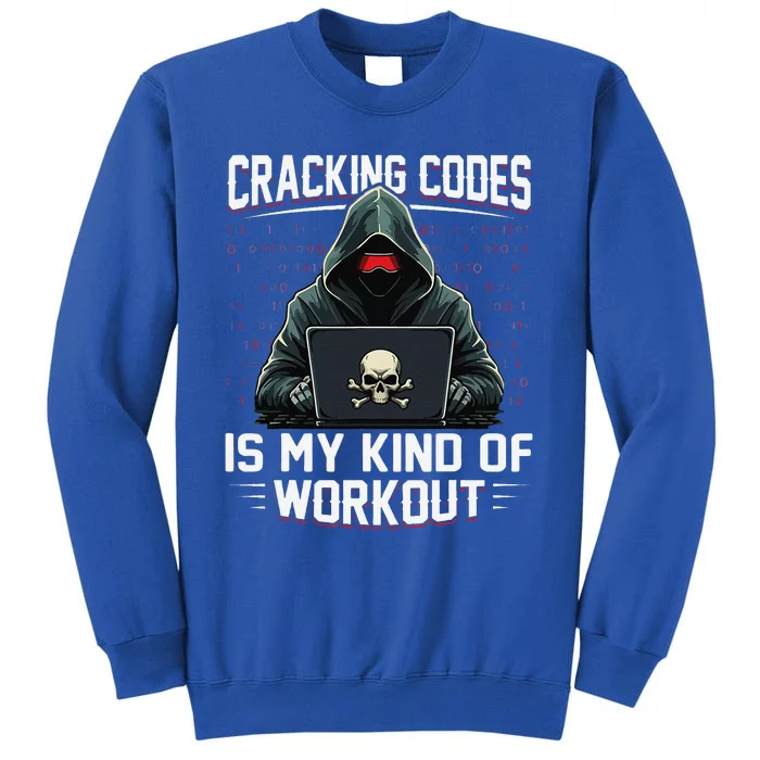 Cracking Codes Kind Of Workout Funny Cybersecurity Hacker Tall Sweatshirt