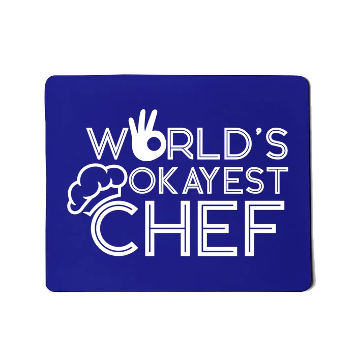 Cooking Cook Kitchen Chef Worlds Okayest Chef Gift Mousepad