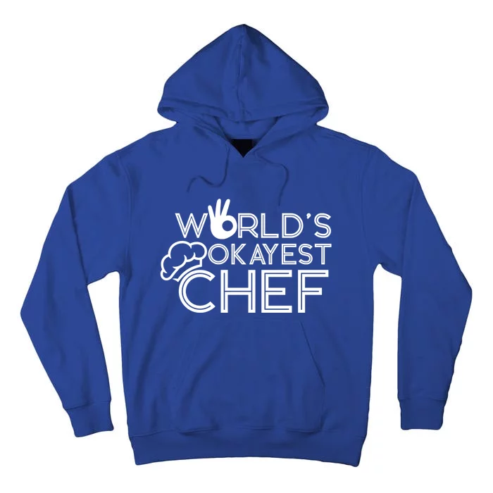 Cooking Cook Kitchen Chef Worlds Okayest Chef Gift Tall Hoodie