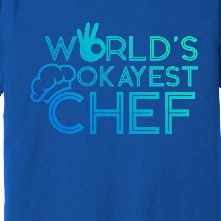 Cooking Cook Kitchen Chef Worlds Okayest Chef Gift Premium T-Shirt