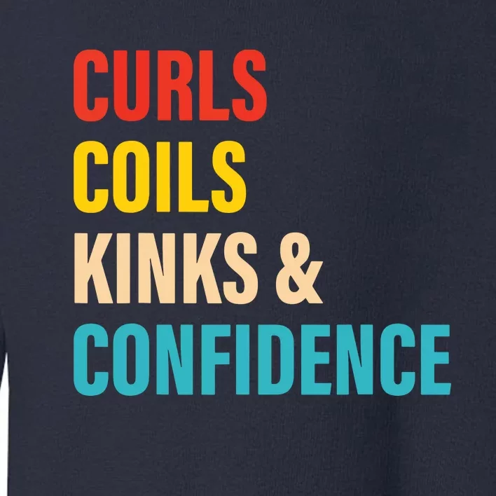 Curls Coils Kinks Confidence Apparel Toddler Sweatshirt