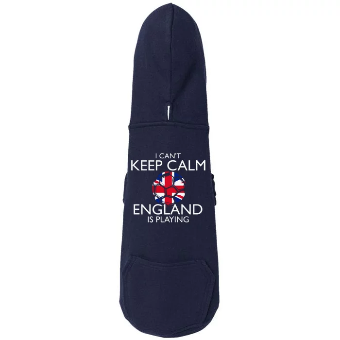 Cool Cant Keep Calm England Is Playing Soccer Doggie 3-End Fleece Hoodie