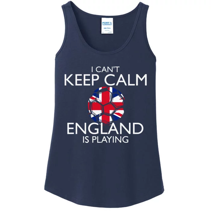 Cool Cant Keep Calm England Is Playing Soccer Ladies Essential Tank