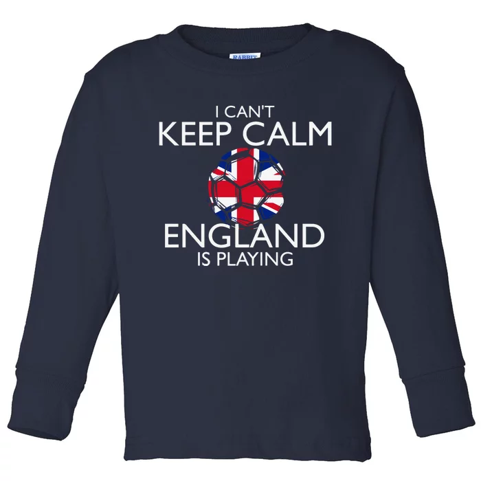 Cool Cant Keep Calm England Is Playing Soccer Toddler Long Sleeve Shirt