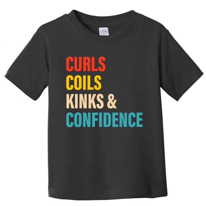 Curls Coils Kinks And Confidence Gift Toddler T-Shirt