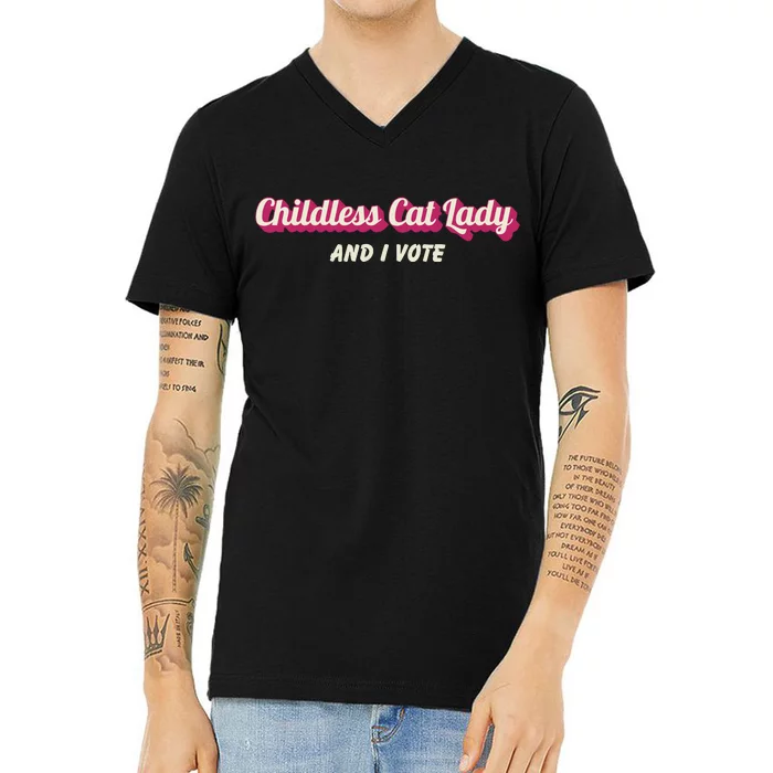 Childless Cat Lady And I Vote Ladies Is Voting Kamala V-Neck T-Shirt