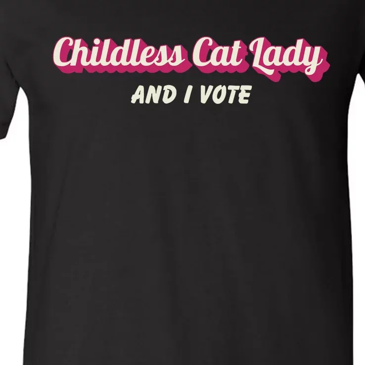 Childless Cat Lady And I Vote Ladies Is Voting Kamala V-Neck T-Shirt