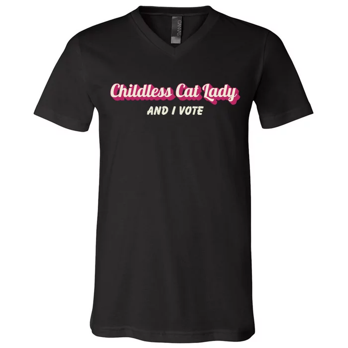 Childless Cat Lady And I Vote Ladies Is Voting Kamala V-Neck T-Shirt