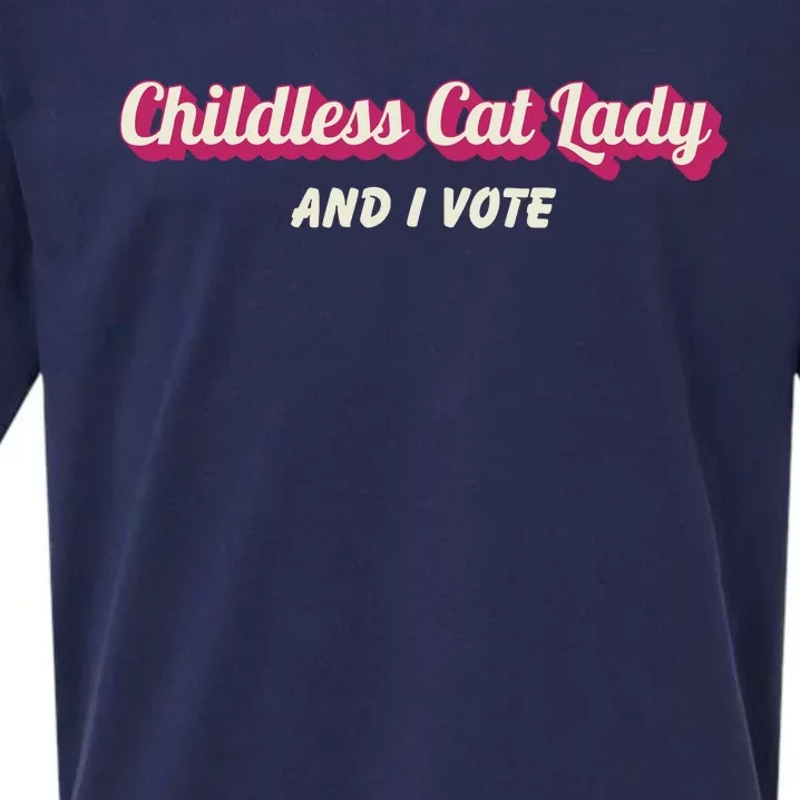 Childless Cat Lady And I Vote Ladies Is Voting Kamala Sueded Cloud Jersey T-Shirt