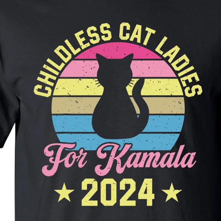 Childless Cat Ladies For Kamala 2024 Tall T-Shirt