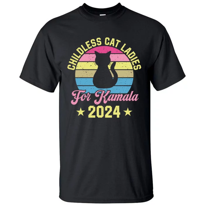 Childless Cat Ladies For Kamala 2024 Tall T-Shirt