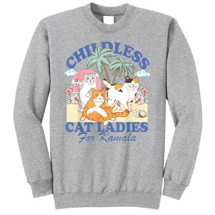 Childless Cat Lady For Kamala Harris Madam President 2024 Tall Sweatshirt