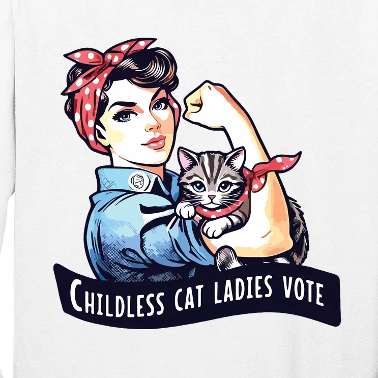 Childless Cat Ladies Vote Rosie The Riveter Election 2024 Tall Long Sleeve T-Shirt