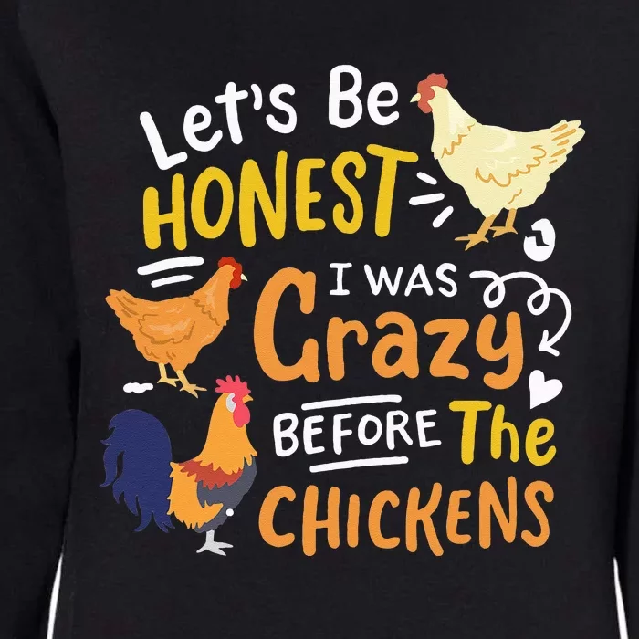 Crazy Chicken Lady Let's Be Honest I was Crazy Before Womens California Wash Sweatshirt