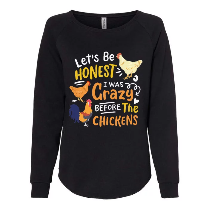 Crazy Chicken Lady Let's Be Honest I was Crazy Before Womens California Wash Sweatshirt