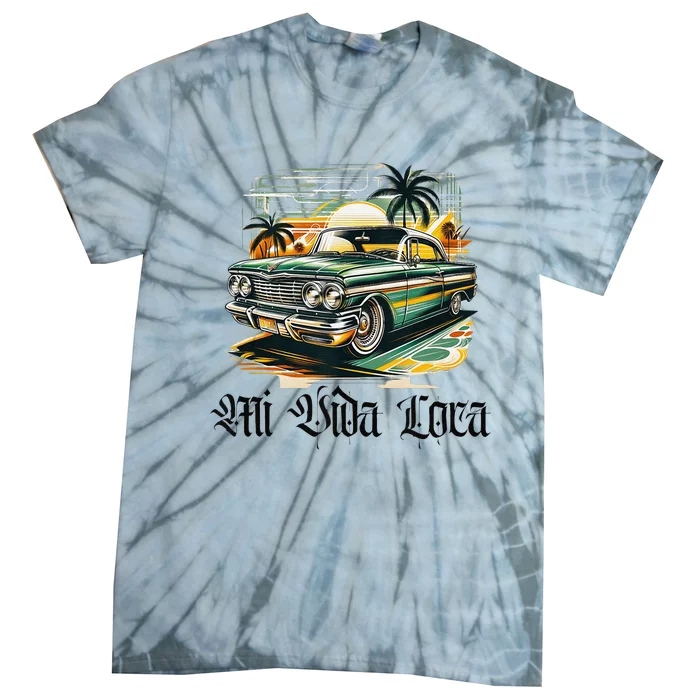 Chicano Culture Lowriders Classic Mi Vida Loca Lowrider Tie-Dye T-Shirt