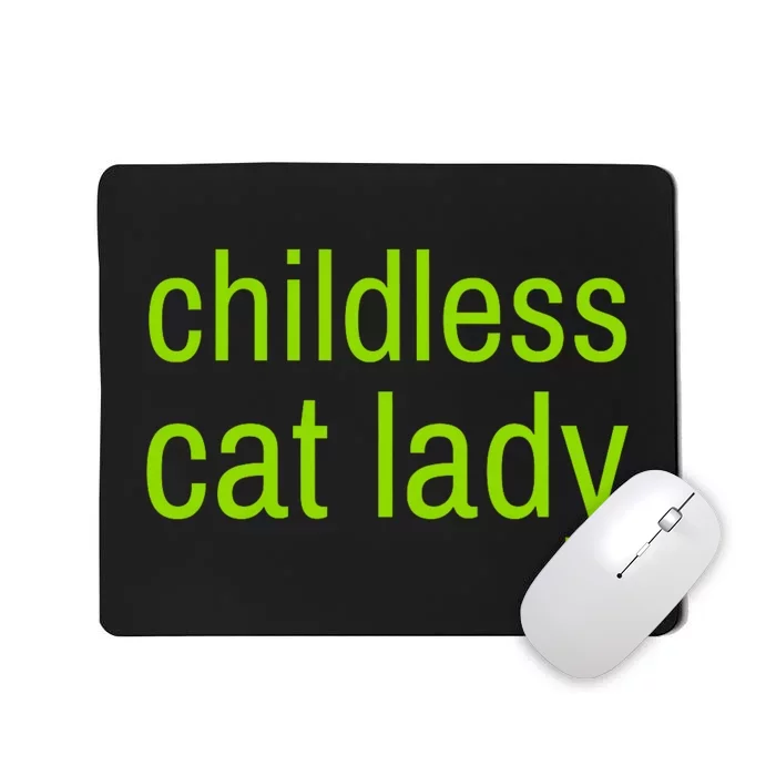 Childless Cat Lady Funny Vote 2024 Mousepad