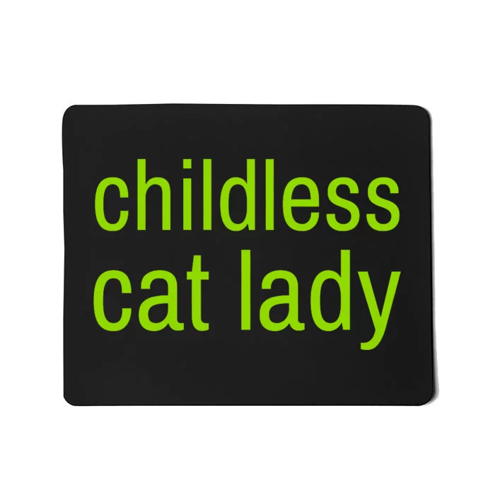 Childless Cat Lady Funny Vote 2024 Mousepad