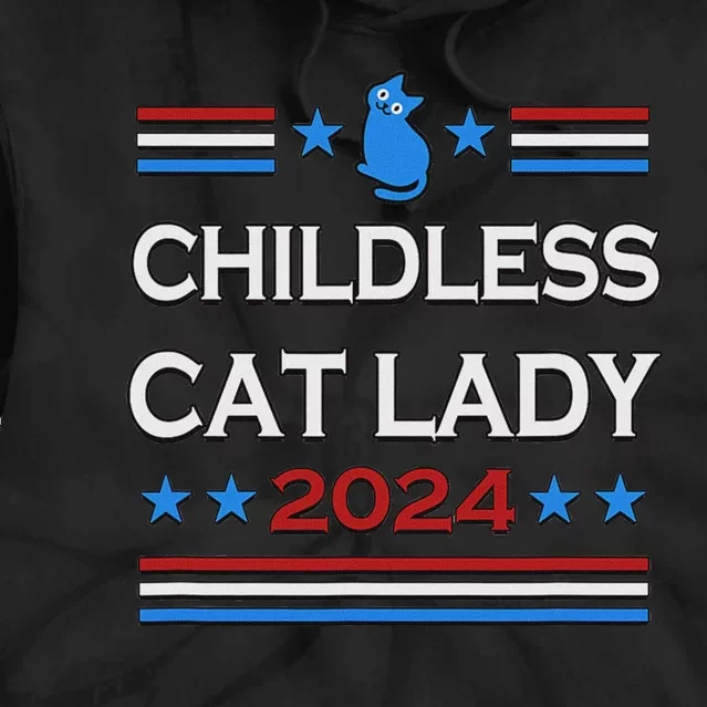 Childless Cat Lady 2024 Tie Dye Hoodie