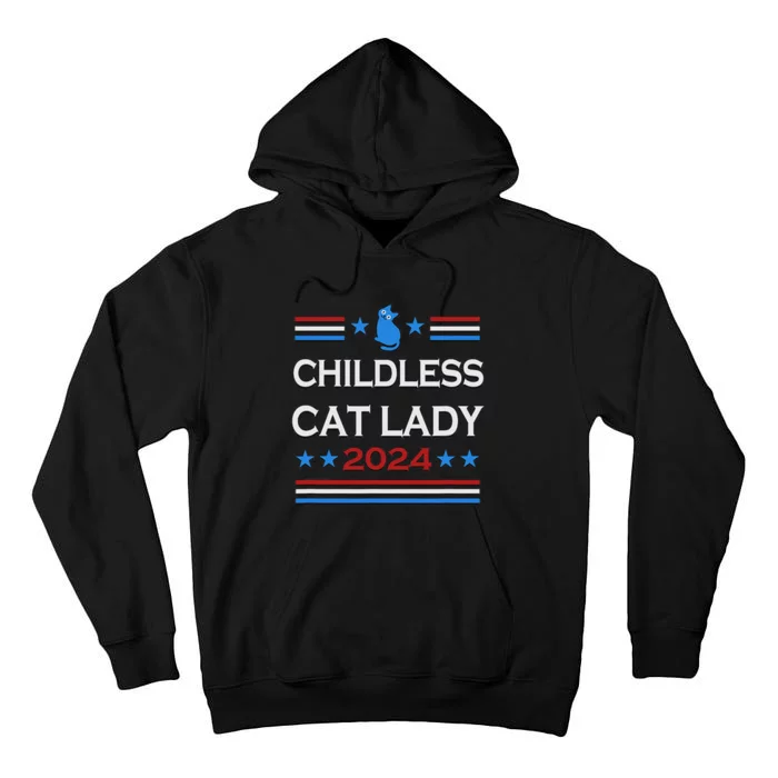 Childless Cat Lady 2024 Tall Hoodie