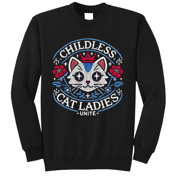 Childless Cat Ladies Unite Cute Vintage Top Hilarious Election 2024 Apparel Tall Sweatshirt