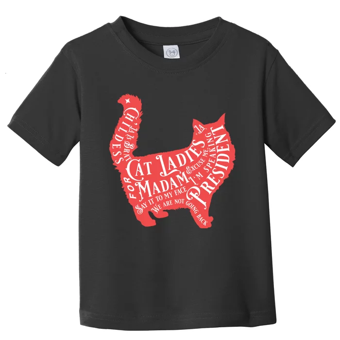 Childless Cat Ladies For Madam President Quotes 2024 Toddler T-Shirt