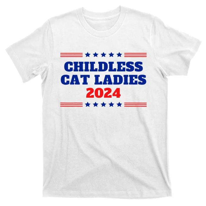 Childless Cat Ladies Funny Sarcastic Kamala Voter Quote 2024 T-Shirt