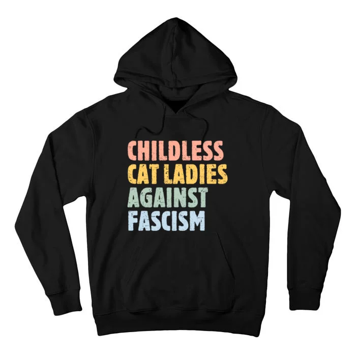 Childless Cat Ladies Against Fascism Kamala Harris 2024 Tall Hoodie