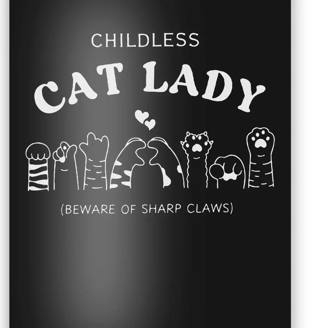 Childless Cat Lady  Beware Of Sharp Claws Poster