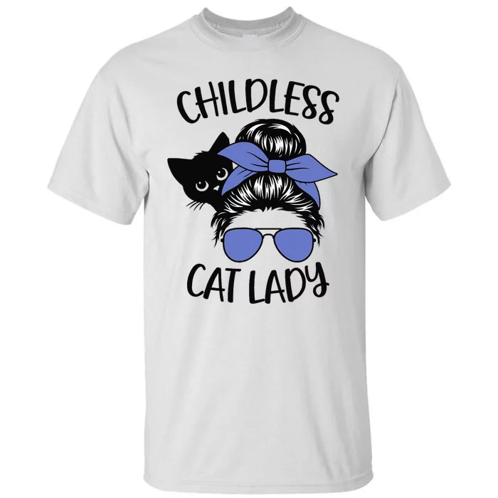 Childless Cat Lady Messy Bun Cat Mom Gift Tall T-Shirt